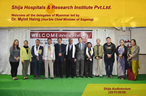 Shija Hospitals & Research Institute Pvt.Ltd. Welcome all the delegates of Myanmar led by Dr. Myint Haing (Hon'ble Chief Minister of Sagaing) Shija Audiotorium (25/11/2018)
