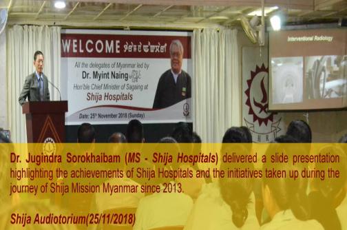 Dr. Jugindra Sorokhaibam (MS Shija Hospitals) delivered a slide presentation to all the delegates of Myanmar led by Dr. Myint Haing (Hon'ble Chief Minister of Sagaing)